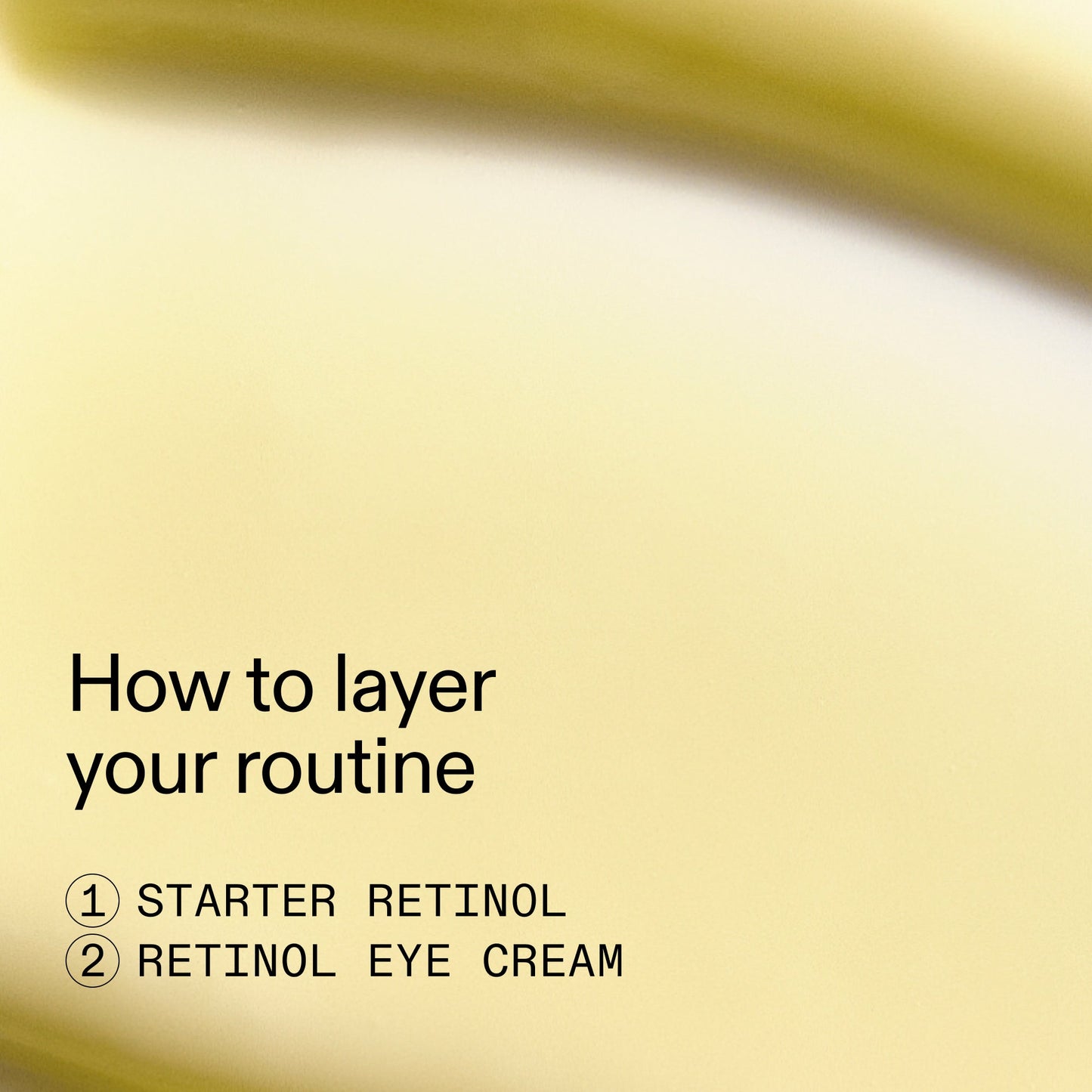 beginners-retinol-duo-v8 Beginners_Retinol_How_to_layer_2000x2000_a87cf076-5e54-4329-b102-56a2504f6790.jpg